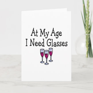 At My Age I Need Glasses Card