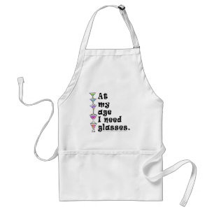 At My Age I Need GLASSES (Cocktail Humour) Standard Apron