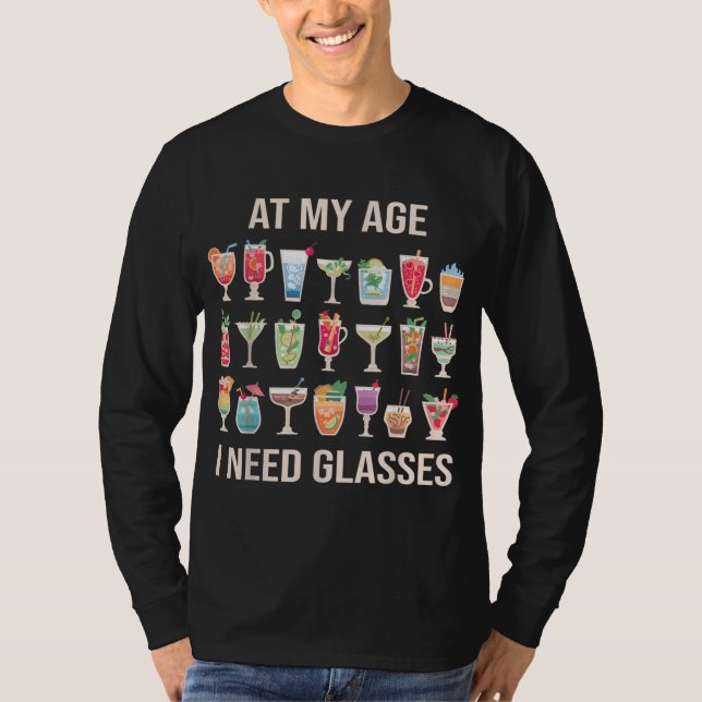 At My Age I Need Glasses Funny Senior Drinking Old T-Shirt (Front)