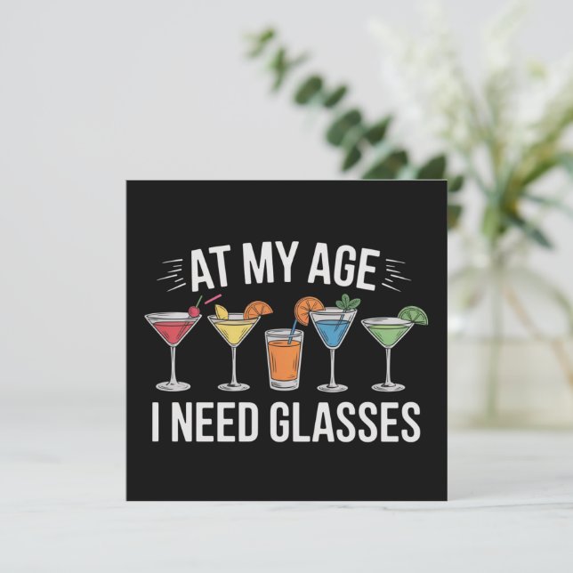 At My Age I Need Glasses Funny Wine Alcool Invitation (Standing Front)