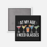 At My Age I Need Glasses Funny Wine Alcool