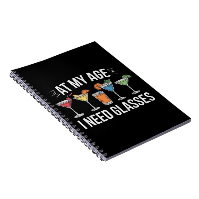 At My Age I Need Glasses Funny Wine Alcool Notebook (Right Side)