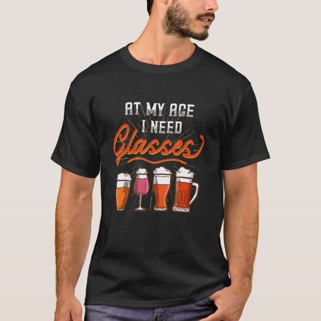 At My Age I Need Glasses Home Brewing Drinking Men T-Shirt (Front)