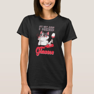 At my age I need Glasses joke cute cat alcohol T-Shirt