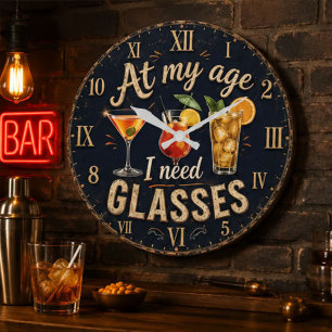 At My Age I Need Glasses Large Clock