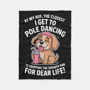 At My Age The Closest I Get To Le Dancing Is Gripn Fleece Blanket