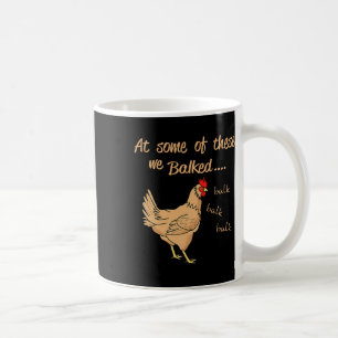 At Some Of These We Lked Lk Lk Lk Funny Chicken Coffee Mug