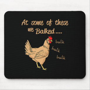 At Some Of These We Lked Lk Lk Lk Funny Chicken Mouse Pad