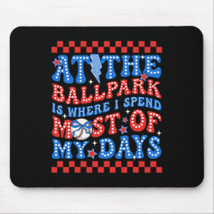 At The Byllpark Is Where I Spend Most Of My Days B Mouse Pad