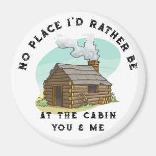 At the Cabin You & Me Gift / Souvenir Magnet
