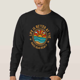 at the Nags Head Beach  Ocean Humour Sweatshirt