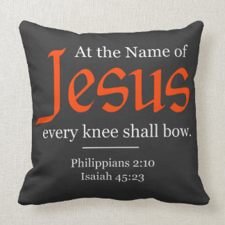 At the Name of Jesus every knee shall bow  Cushion