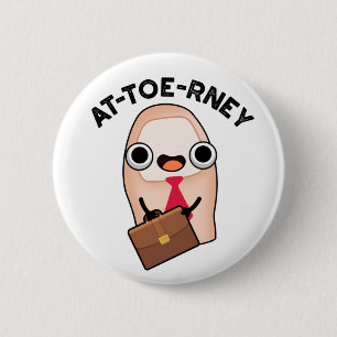 At-toe-rney Funny Attorney Toe Pun 6 Cm Round Badge