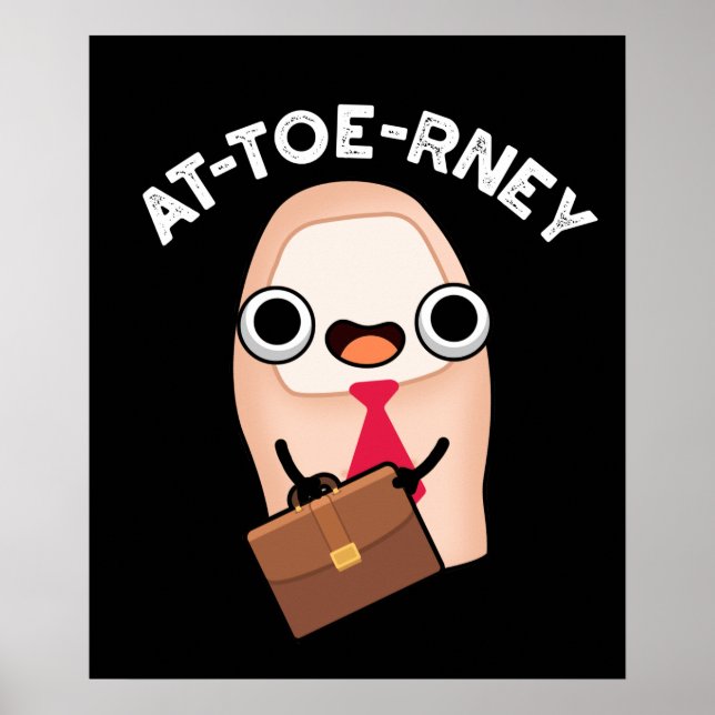 At-toe-rney Funny Attorney Toe Pun Dark BG Poster (Front)