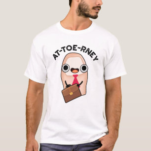 At-toe-rney Funny Attorney Toe Pun T-Shirt