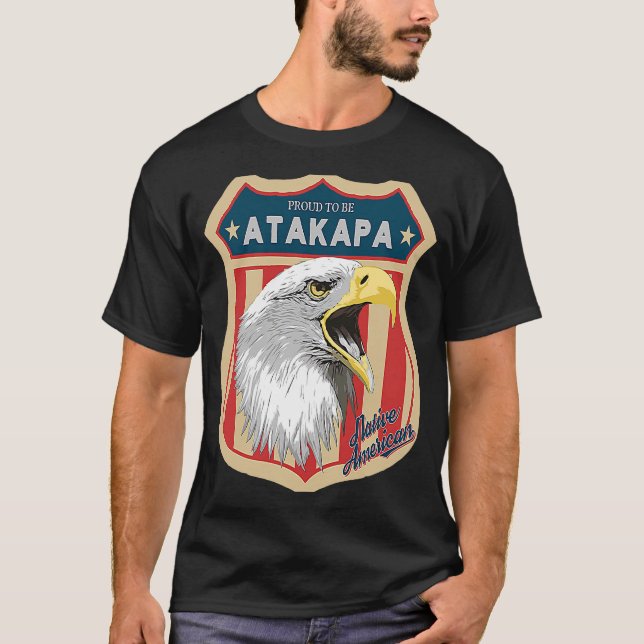 Atakapa Tribe Native American Indian Pride Respect T-Shirt (Front)