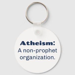 Atheism: A non-prophet organisation. Funny Pun Key Ring