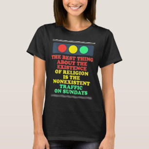 Atheist Atheism Existence Of Religion Nonexistent  T-Shirt