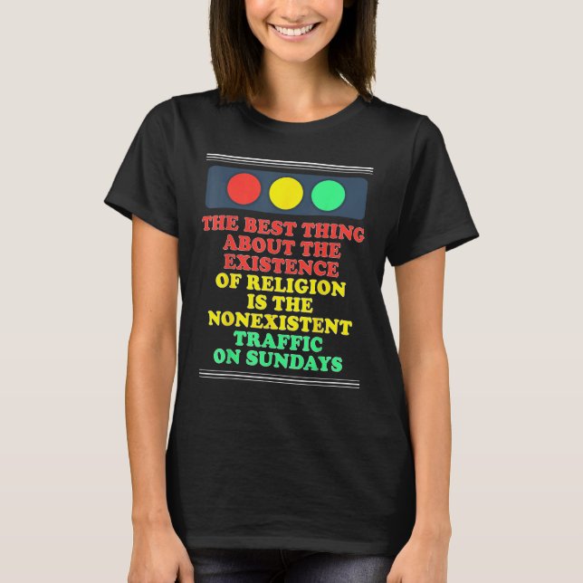 Atheist Atheism Existence Of Religion Nonexistent  T-Shirt (Front)