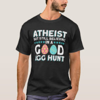 Atheist But Still Believing In A Good Egg Hunt  At