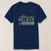 Atheists Believe in Good