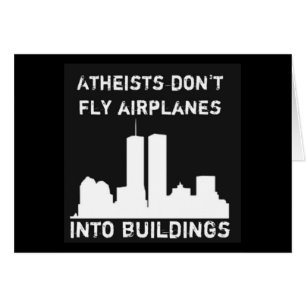 Atheists don't fly aeroplanes into buildings