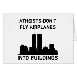 Atheists don't fly aeroplanes into buildings