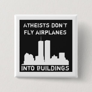 Atheists don't fly aeroplanes into buildings 15 cm square badge