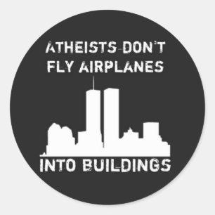 Atheists don't fly aeroplanes into buildings classic round sticker