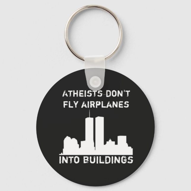 Atheists don't fly aeroplanes into buildings key ring (Front)