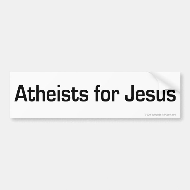 Atheists For Jesus bumper sticker (Front)