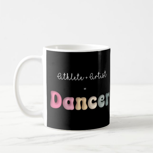 Athlete + Artist = Dancer, Funny gifT for Dancer Coffee Mug (Left)