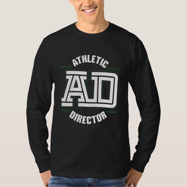 Athletic Director AD Administrator Apparel 1 T-Shirt (Front)
