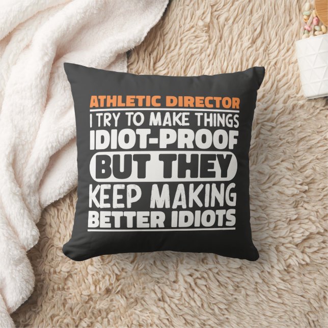 Athletic Director I Try To Make Things Idiot Cool Cushion (Blanket)
