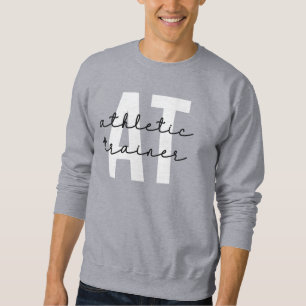 Athletic Trainer AT athletic training Sweatshirt