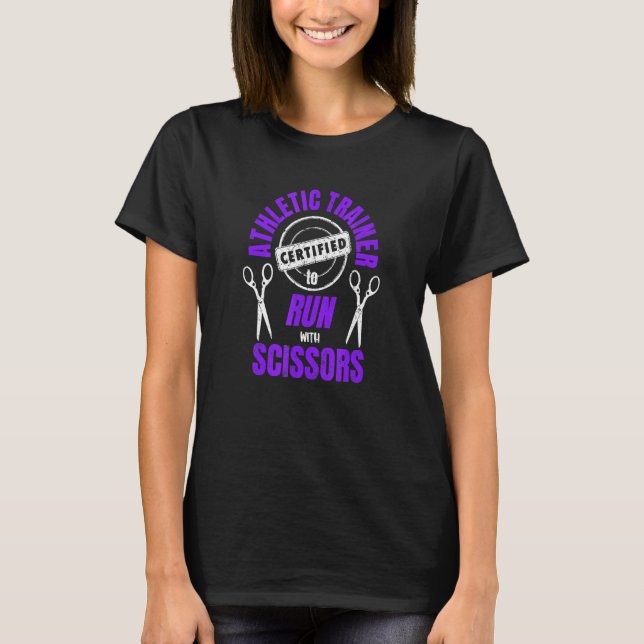 Athletic Trainer Certified To Run With Scissors At T-Shirt (Front)