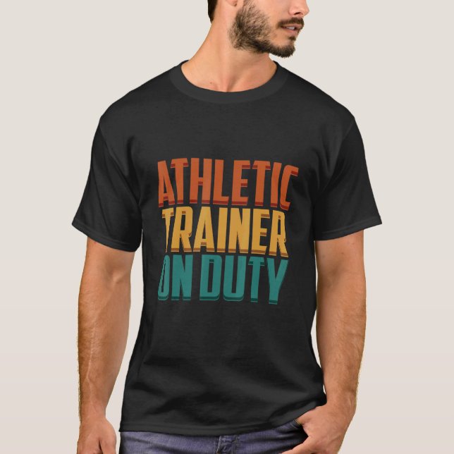 Athletic Trainer On Duty Fitness Coach Apparel T-Shirt (Front)