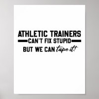 Athletic Trainers Can't Fix Stupid - Funny Gifts