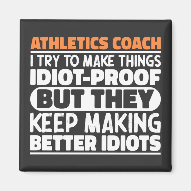 Athletics Coach I Try To Make Things Funny Quote Magnet (Front)