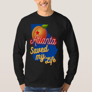 Atlanta Georgia Saved My Life T-Shirt