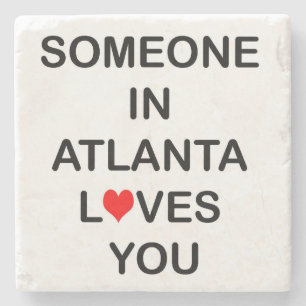 Atlanta, Someone In Atlanta Loves You, Atlanta Stone Coaster