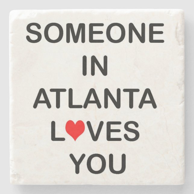 Atlanta, Someone In Atlanta Loves You, Atlanta Stone Coaster (Front)