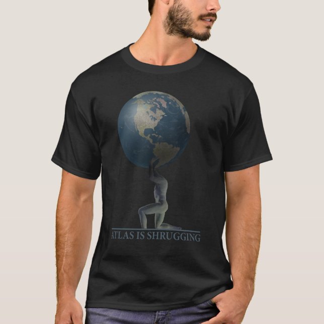 Atlas Is Shrugging T-Shirt (Front)