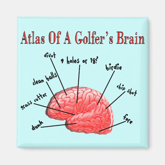 Atlas of a Golfer's Brain Magnet (Front)