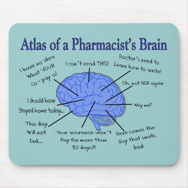 Atlas Of A Pharmacist's Brain-Hilarious Mouse Pad (Front)