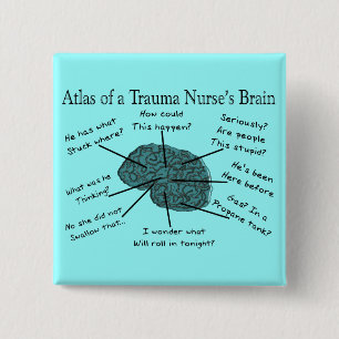 Atlas of a Trauma Nurse's Brain 15 Cm Square Badge