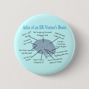 Atlas of an ER Nurse's Brain Gifts 6 Cm Round Badge