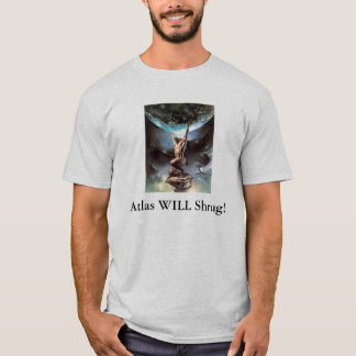Atlas WILL Shrug! T-Shirt