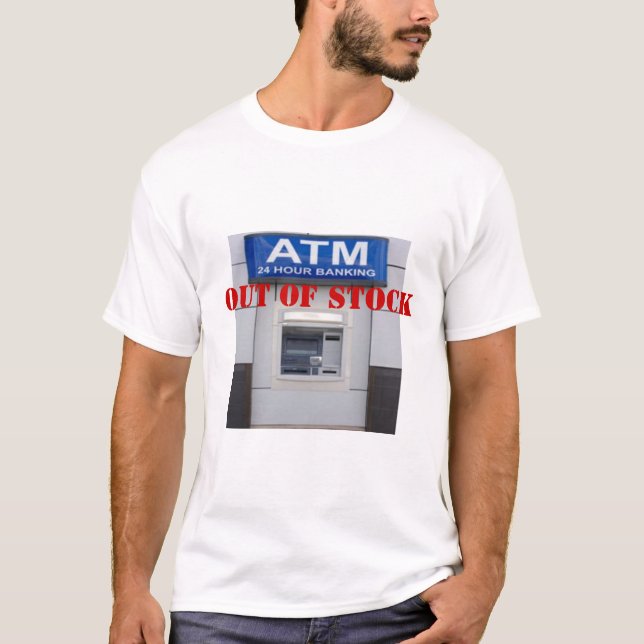 ATM, OUT OF STOCK TSHIRT (Front)