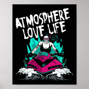 Atmosphere Love Life Water Scooter Jet Ski Poster